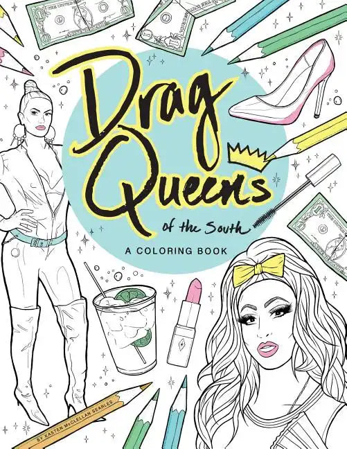 Drag Queens of the South: A Coloring Book - Paperback