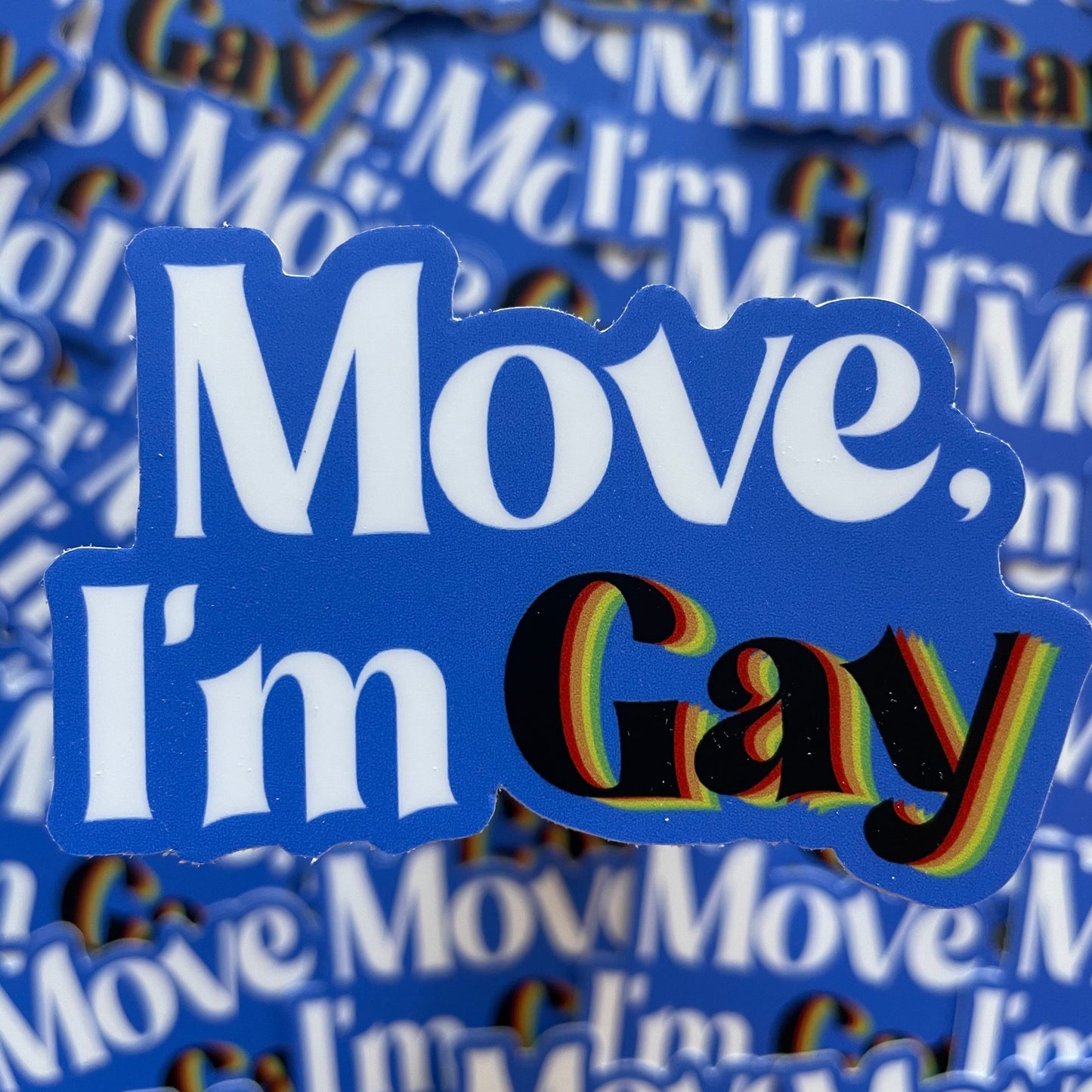 Move, I'm Gay Sticker
